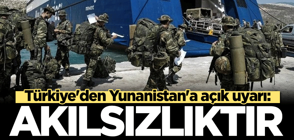 AK Parti'den Yunanistan'a açık uyarı: Bunu yapmak akılsızlıktır