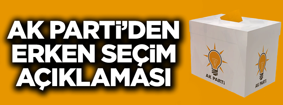 AK Partili Ahmet Arslan'dan erken seçim açıklaması