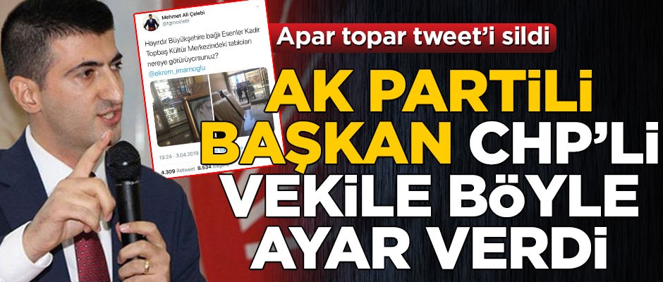 AK Partili Başkan, CHP'li vekile böyle ayar verdi
