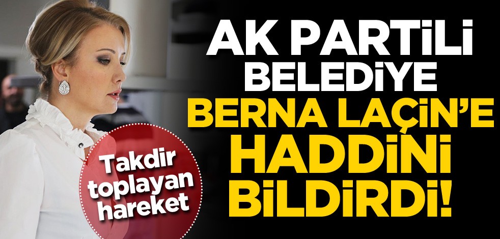 AK Partili belediye Berna Laçin'e haddini bildirdi
