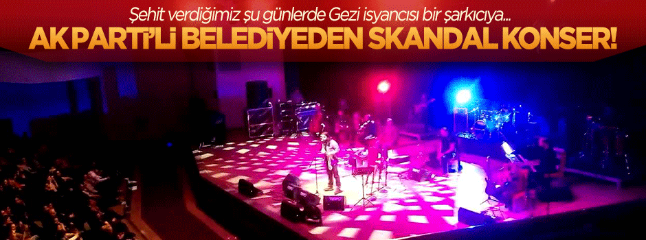AK Partili Bolu Belediyesi çapulcu Balcı'ya konser verdirecek!