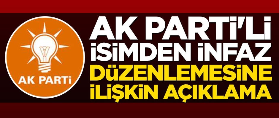AK Partili Bülent Turan'dan infaz düzenlemesi açıklaması
