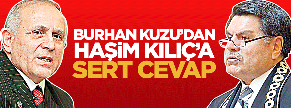 AK Parti'li Burhan Kuzu'dan Haşim Kılıç'a sert cevap