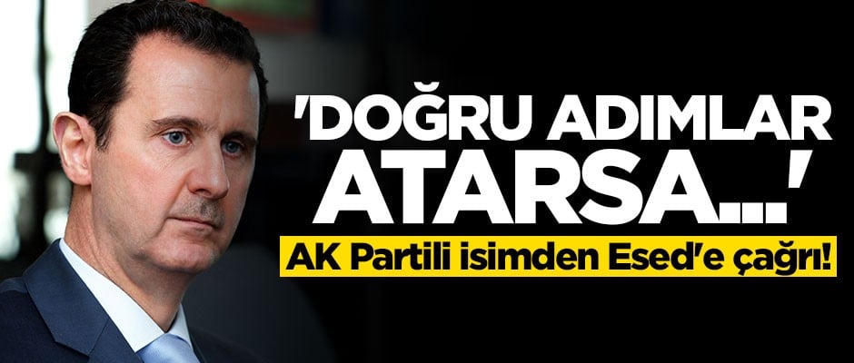 AK Partili Çonkar: Suriye rejimi doğru adımlar atarsa...