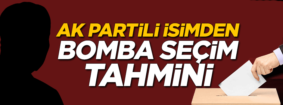 AK Partili Galip Ensaroğlu'ndan seçim tahmini