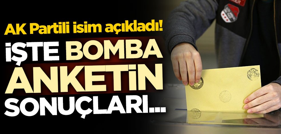 AK Partili isim açıkladı! İşte bomba anketin sonuçları...