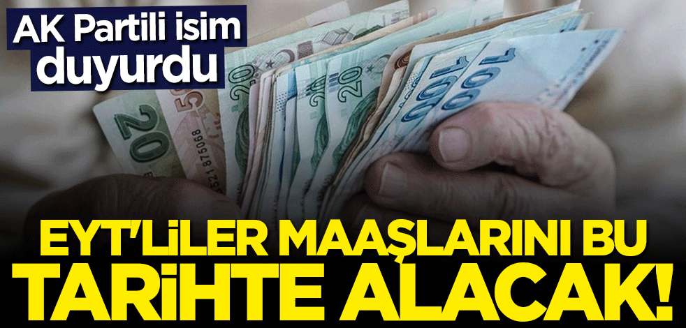 AK Partili isim duyurdu: EYT'liler maaşlarını bu tarihte alacak