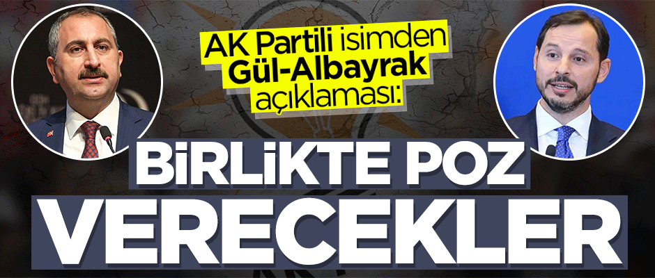 AK Partili isimden Gül-Albayrak açıklaması: İki bakanımız birlikte poz verecekler