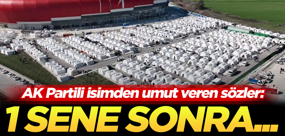 AK Partili isimden umut veren sözler: 1 sene sonra...