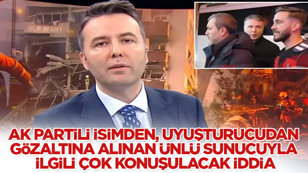 AK Partili isimden, uyuşturucudan gözaltına alınan Mehmet Akif Ersoy’la ilgili çok konuşulacak "hatırlı dost" iddiası