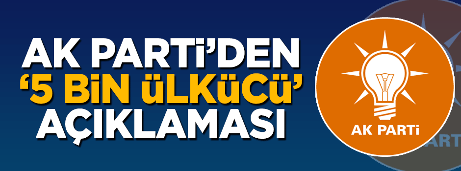 AK Partili Mahir Ünal'dan '5 bin ülkücü' açıklaması