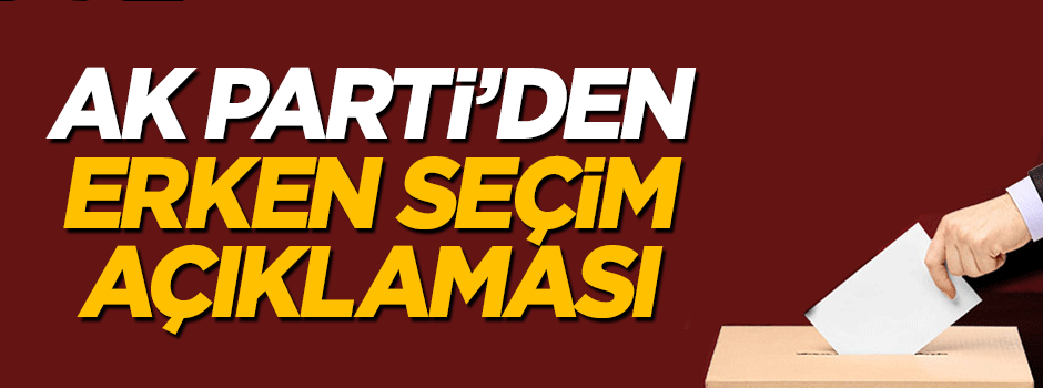AK Partili Mahir Ünal'dan erken seçim açıklaması