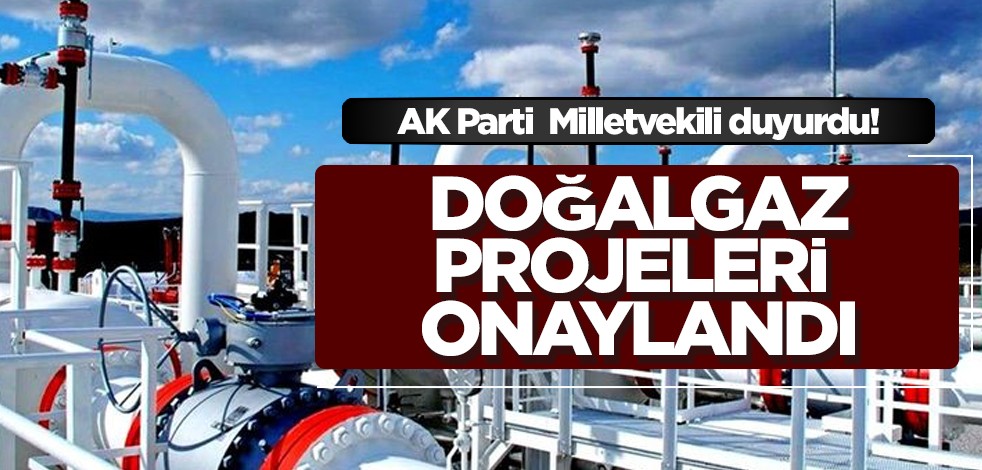 AK Partili Milletvekili Türkiye'ye müthiş haberi verdi: Doğalgaz altyapı projesi! Onay çıktı