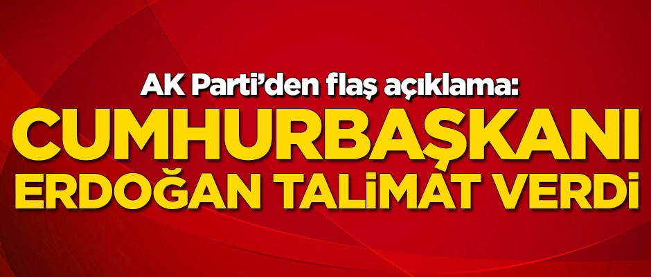 AK Partili Ömer Çelik: Erdoğan talimat verdi