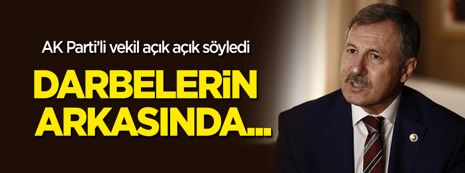 AK Partili Özdağ açık açık söyledi: Darbelerin arkasında...