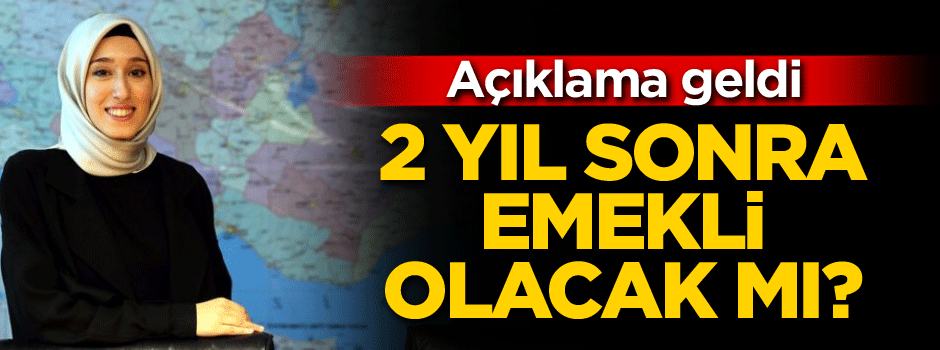 AK Partili Rumeysa Kadak 2 yıl sonra emekli olacak mı? Açıklama geldi