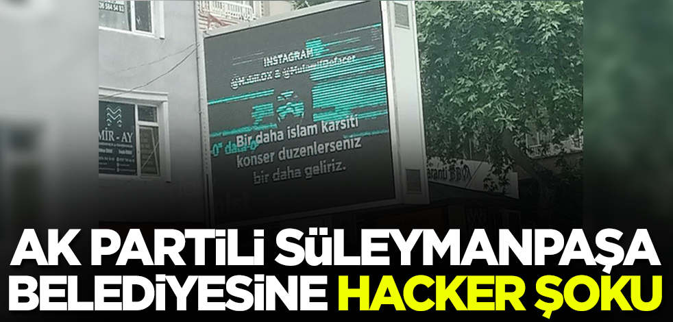 AK Partili Süleymanpaşa Belediyesi'ne hacker şoku!