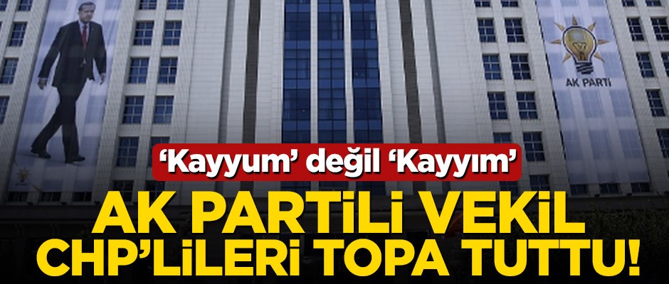 Ak Partili vekil görevden uzaklaştırılmalara tepki gösteren CHP’lilere yüklendi