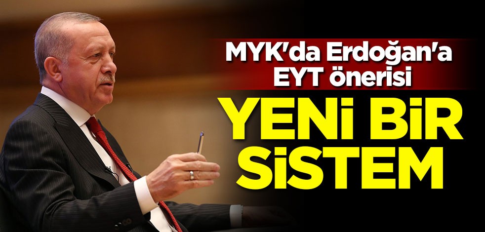 AK Partili vekilden Erdoğan'a EYT'lilerle ilgili yeni sistem önerisi