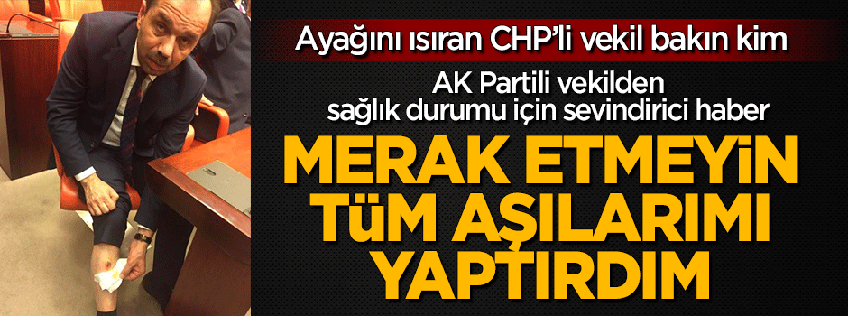 AK Partili vekili bacağından ısıran CHP'li vekil bakın kim