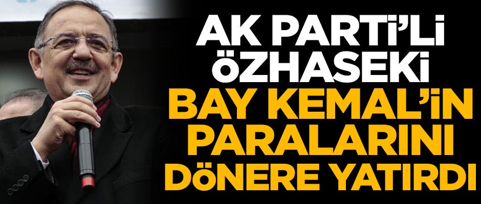 AK Parti'nin Ankara adayı Özhaseki, Kılıçdaroğlu'nun paralarını dönere yatırdı