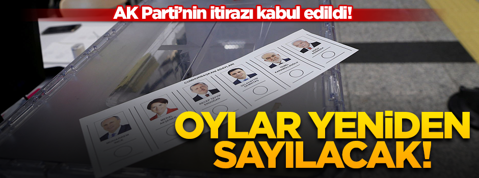 AK Parti'nin itirazı kabul edildi! Oylar yeniden sayılacak