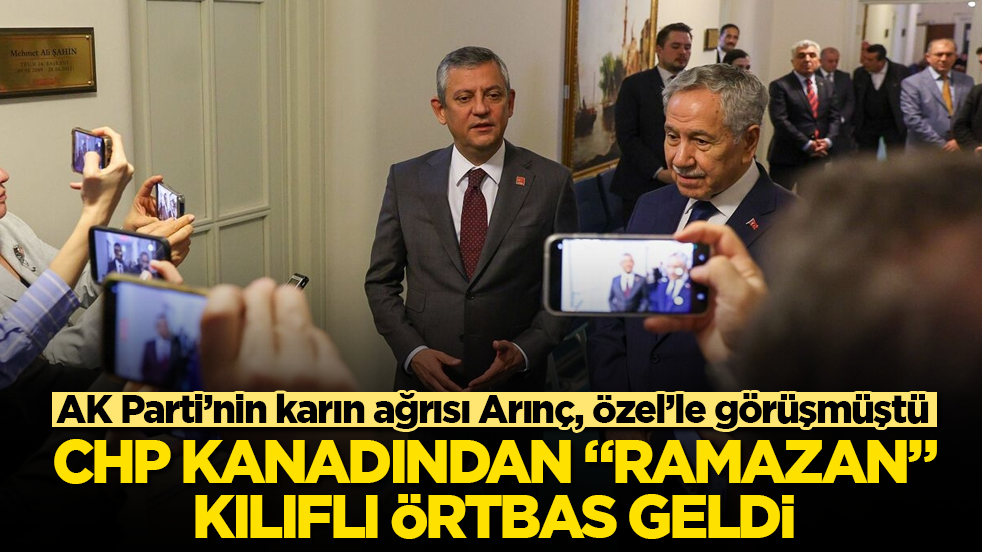 AK Parti’nin karın ağrısı Arınç, Özel’le görüşmüştü! CHP kanadından "Ramazan" kılıflı örtbas geldi 
