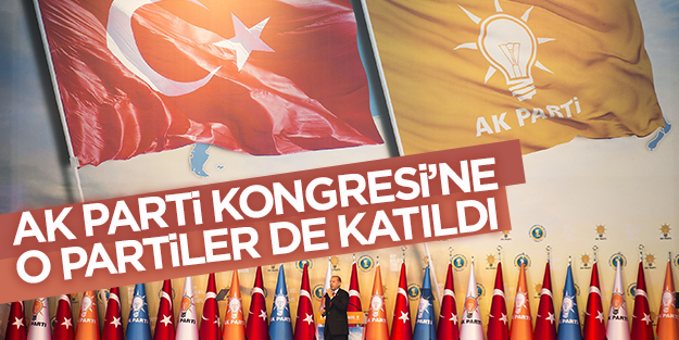 AK Parti'nin kongresine o partiler de katıldı