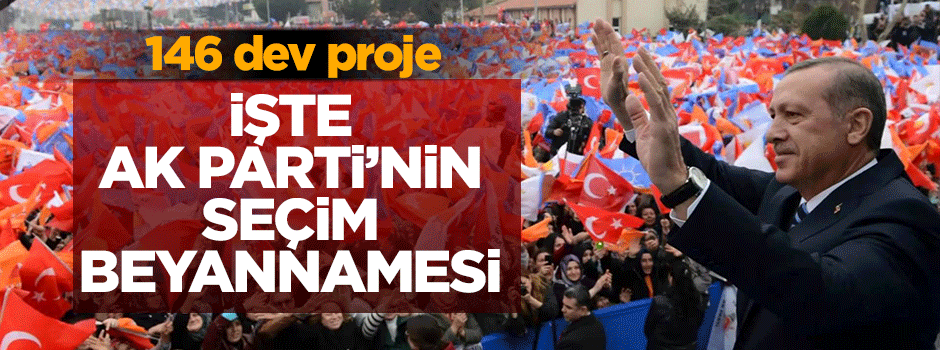 AK Parti'nin seçim beyannamesine ilişkin detaylar...
