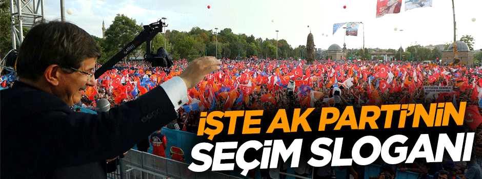 AK Parti'nin seçim sloganı belli oldu