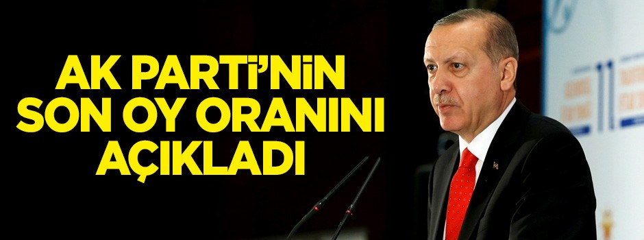 AK Parti'nin son oy oranını açıkladı!