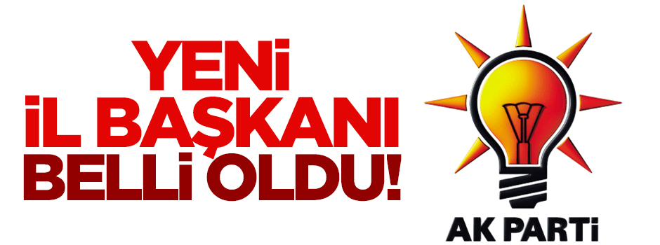 AK Parti'nin yeni İstanbul İl Başkanı belli oldu