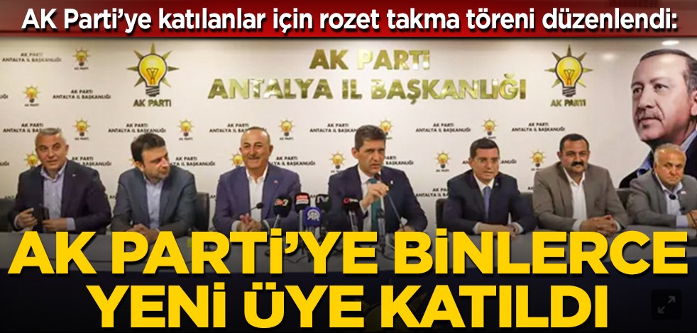 AK Parti’ye katılanlar için rozet takma töreni düzenlendi: AK Parti’ye binlerce yeni üye katıldı