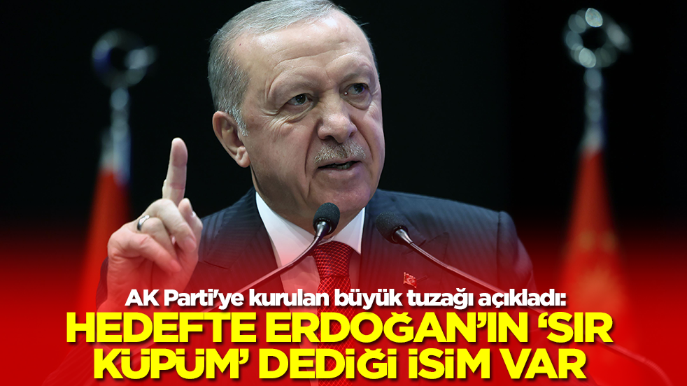 AK Parti'ye kurulan büyük tuzağı açıkladı: Hedefte Erdoğan’ın, 'sır küpüm' dediği isim var