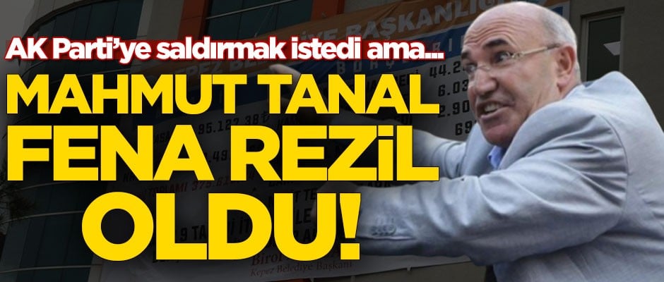 AK Parti'ye saldırmak isteyen Mahmut Tanal fena rezil oldu!