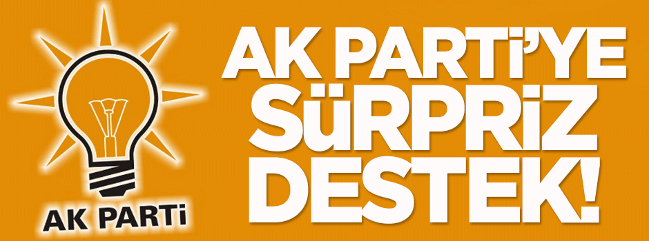 AK Parti'ye sürpriz destek!