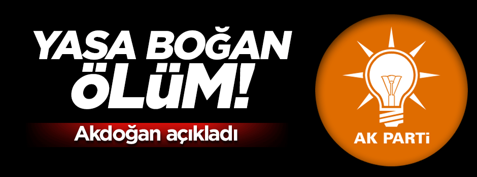 AK Parti'yi yasa boğan ölüm!