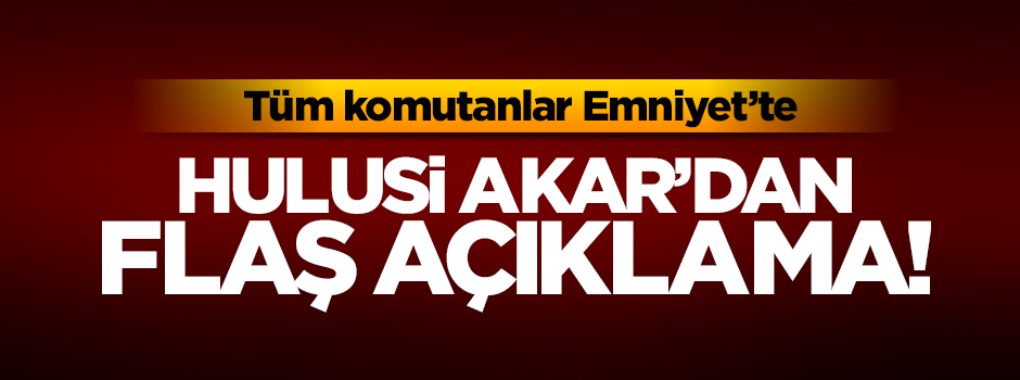 Akar: Adalet önünde en ağır şekilde cezalandırılacaklar