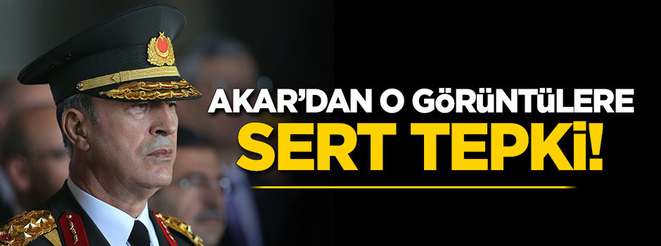 Akar'dan o görüntülere sert tepki!