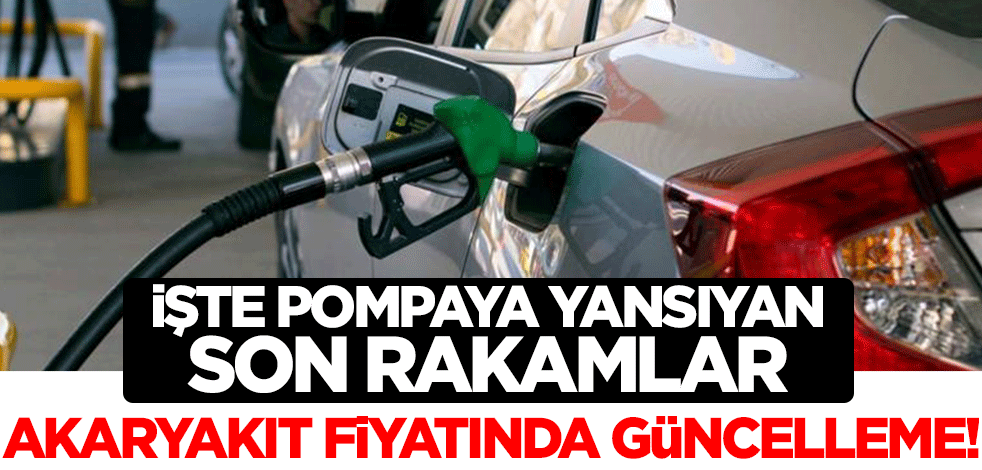 Akaryakıt fiyatları güncellendi! İşte pompaya yansıyan son rakamlar...