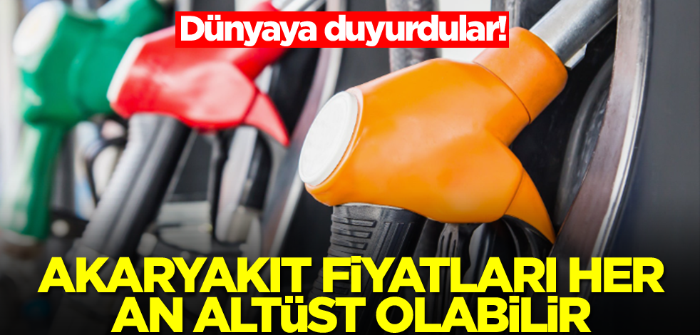 Akaryakıt fiyatları her an altüst olabilir! Dünyaya duyurdular