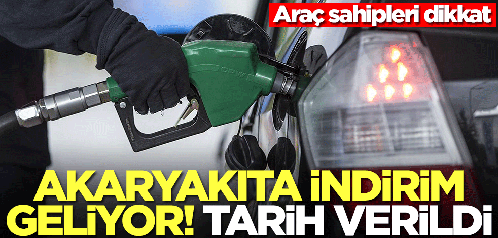 Akaryakıt fiyatlarına indirim geliyor! Araç sahipleri bekleyin, tarih verildi