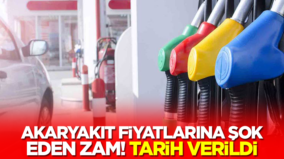 Akaryakıt fiyatlarına şok eden zam! Tarih verildi