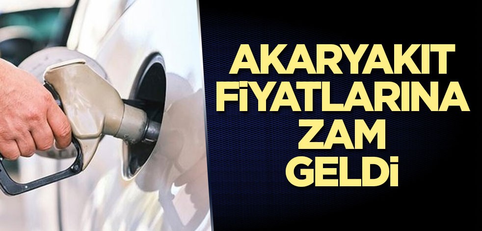 Akaryakıt fiyatlarına zam geldi