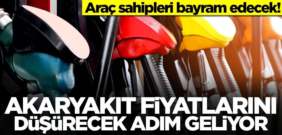Akaryakıt fiyatlarını düşürecek adım geliyor! Araç sahipleri sonunda bayram edecek