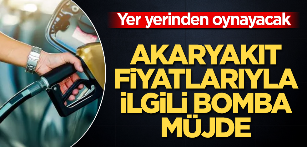 Akaryakıt fiyatlarıyla ilgili bomba müjde! Yer yerinden oynayacak