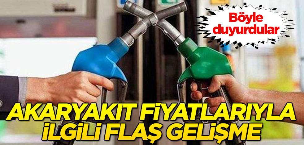 Akaryakıt fiyatlarıyla ilgili flaş gelişme! Böyle duyurdular