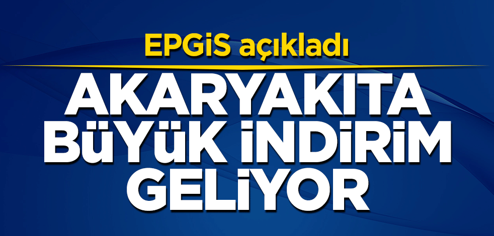 Akaryakıta büyük indirim geliyor!