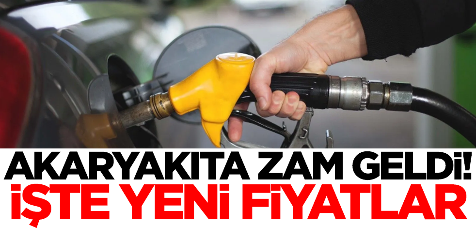 Akaryakıta büyük zam! İşte yeni fiyatlar