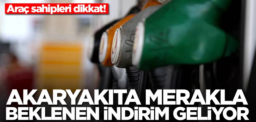 Akaryakıta merakla beklenen indirim geliyor! Depoları doldurmayın bekleyin